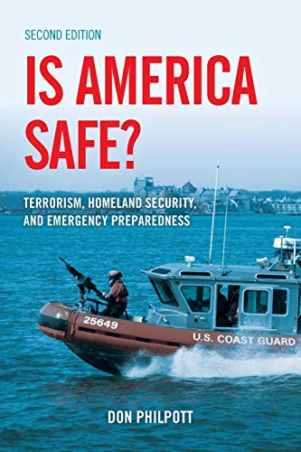 Is America Safe? Second Edition: Terrorism, Homeland Security, and Emergency Preparedness, Second Edition