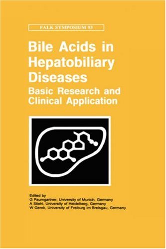 Bile Acids and Hepatobiliary Diseases - Basic Research and Clinical Application (Falk Symposium, 93, Band 93)