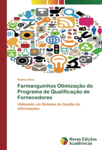 Farmanguinhos Otimização do Programa de Qualificação de Fornecedores: Utilizando um Sistema de Gestão de Informações