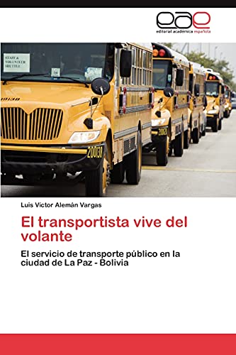 El transportista vive del volante: El servicio de transporte público en la ciudad de La Paz - Bolivia