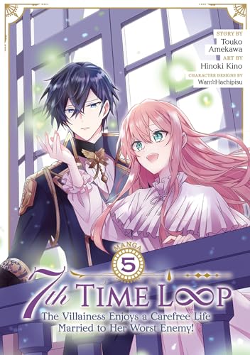 7th Time Loop: The Villainess Enjoys a Carefree Life Married to Her Worst Enemy! (Manga) Vol. 5 - Neuware