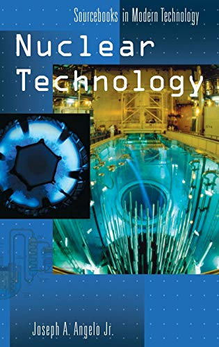 Nuclear Technology (Sourcebooks in Modern Technology)