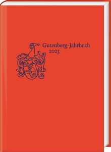 Gutenberg-Jahrbuch 98 (2023) (Jahrbuch der Gutenberg-Gesellschaft)