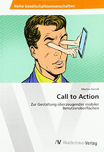 Call to Action: Zur Gestaltung u¿berzeugender mobiler Benutzeroberfl¿en