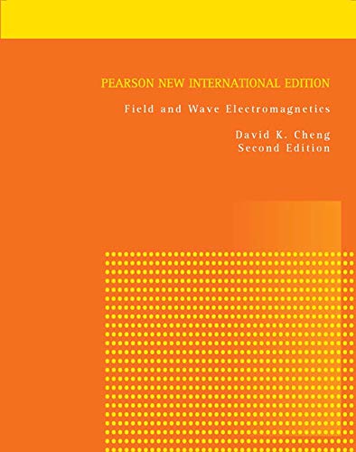 Field and Wave Electromagnetics: Pearson New International Edition