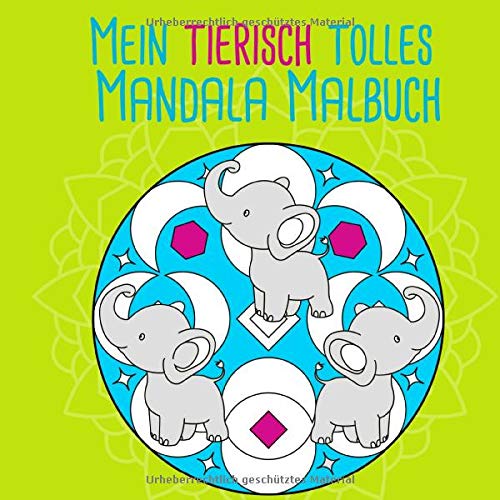 Mein tierisch tolles Mandala Malbuch: 40 wunderschöne und einzigartige Tiermandalas für Kinder ab 6+ Jahren