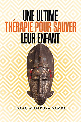 UNE ULTIME THÉRAPIE POUR SAUVER LEUR ENFANT