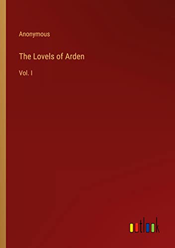 The Lovels of Arden: Vol. I