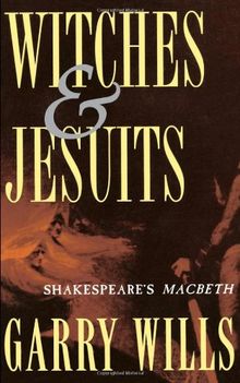 Witches and Jesuits: Shakespeare's Macbeth (Oxford Paperbacks)