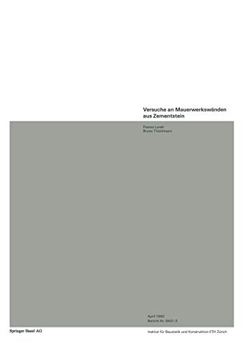 Versuche an Mauerwerkswänden aus Zementstein: Ibv-Bericht (Institut für Baustatik. Versuchsberichte)