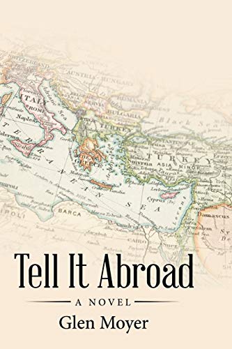 Tell It Abroad: A Novel