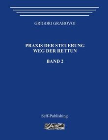 Praxis der Steuerung. Weg der Rettun. Band 2.