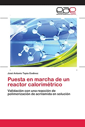 Puesta en marcha de un reactor calorimétrico: Validación con una reacción de polimerización de acrilamida en solución