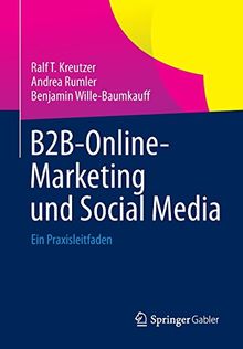 B2B-Online-Marketing und Social Media: Ein Praxisleitfaden