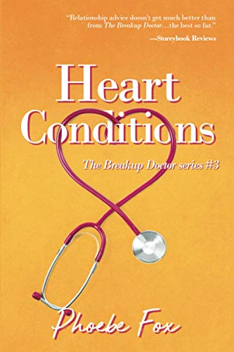 Heart Conditions: The Breakup Doctor series, Book #3