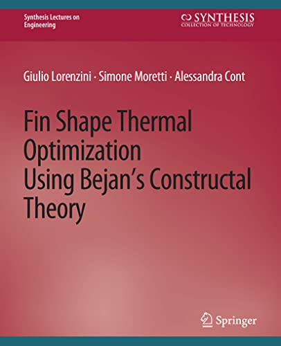 Fin-Shape Thermal Optimization Using Bejan's Constuctal Theory (Synthesis Lectures on Engineering)