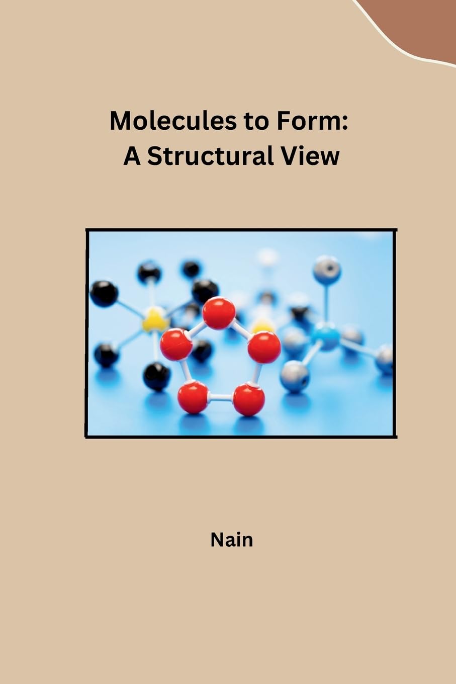 Molecules to Form: A Structural View: DE