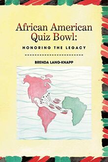 African American Quiz Bowl: Honoring the Legacy: Honoring the Legacy