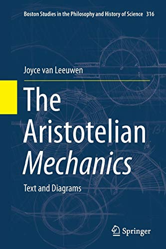 The Aristotelian Mechanics: Text and Diagrams (Boston Studies in the Philosophy and History of Science, Band 316)