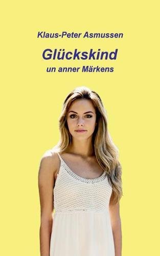Glückskind: ... und anner Märkens