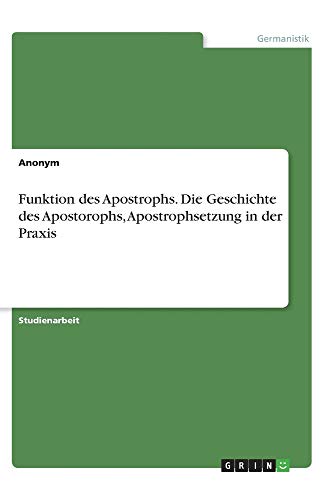 Funktion des Apostrophs. Die Geschichte des Apostorophs, Apostrophsetzung in der Praxis