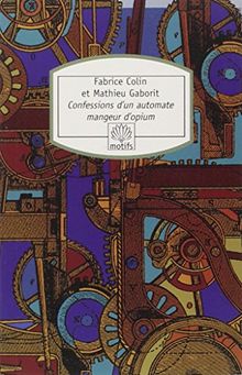 Les confessions d'un automate mangeur d'opium