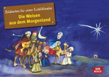 Die Weisen aus dem Morgenland - Bildkarten für unser Erzähltheater. Entdecken. Erzählen. Begreifen. Kamishibai Bildkartenset.