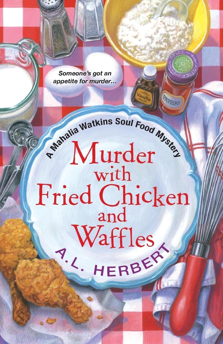 Murder with Fried Chicken and Waffles (A Mahalia Watkins Mystery, Band 1)