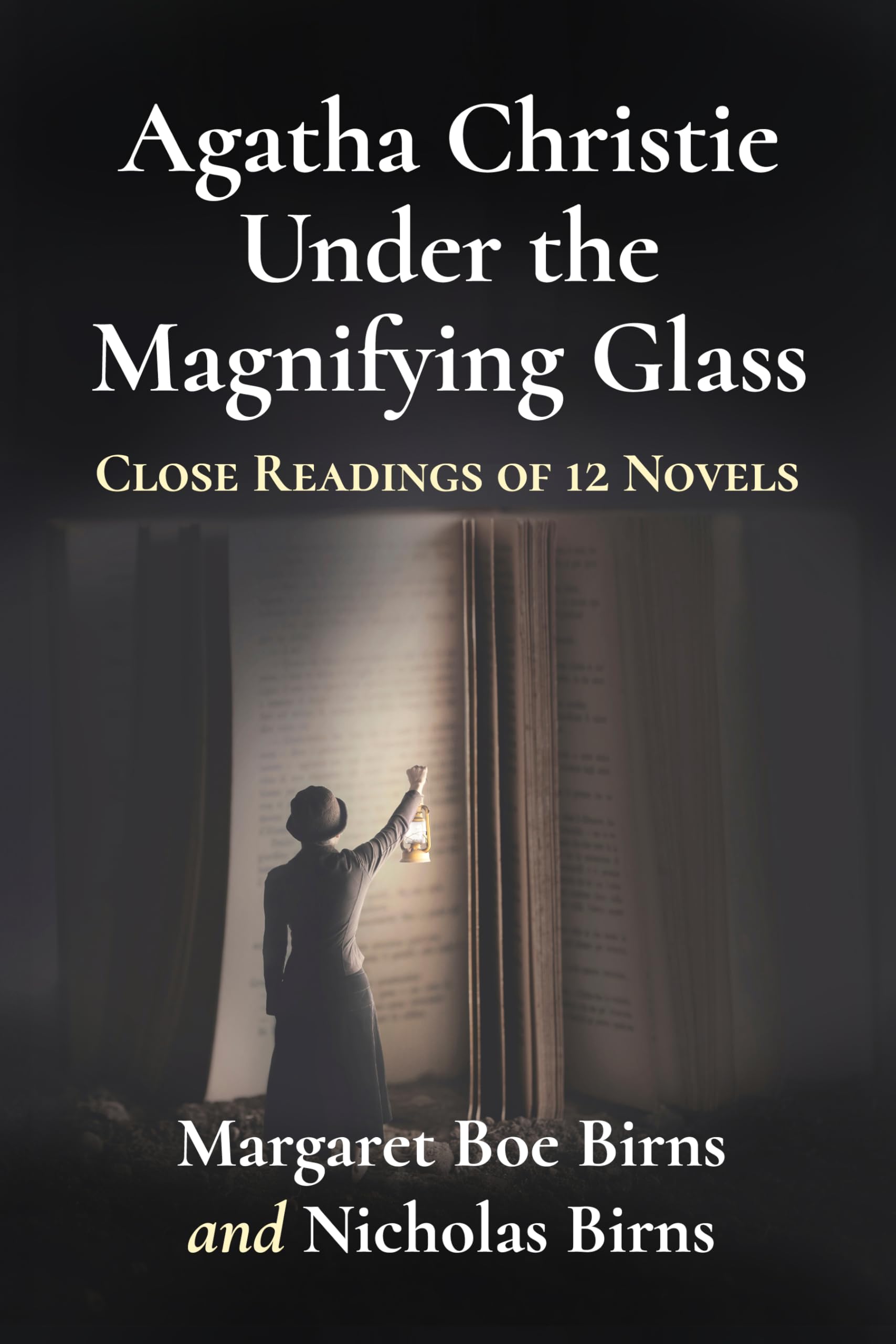 Agatha Christie Under the Magnifying Glass: Close Readings of 12 Novels