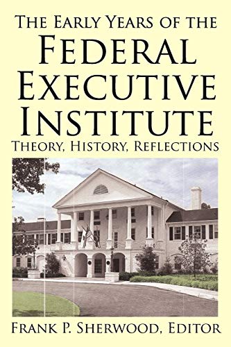 The Early Years of the Federal Executive Institute: Theory, History, Reflections