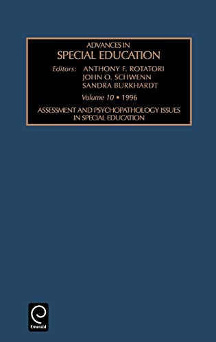 Adv Spec Edu V10: Assessment and Psychopathology Issues in Special Education (Advances in Special Education, Band 10)