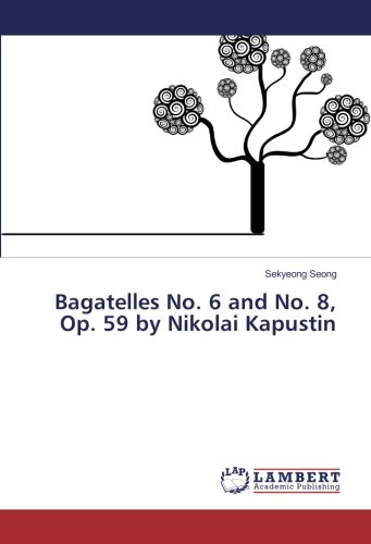 Bagatelles No. 6 and No. 8, Op. 59 by Nikolai Kapustin