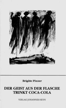 Der Geist aus der Flasche trinkt Coca-Cola: Gedichte von Pixner, Brigitte | Buch | Zustand sehr gut