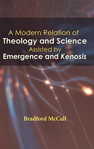A Modern Relation of Theology and Science Assisted by Emergence and Kenosis