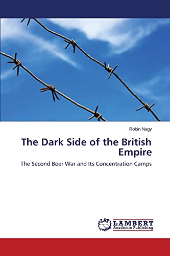 The Dark Side of the British Empire: The Second Boer War and Its Concentration Camps