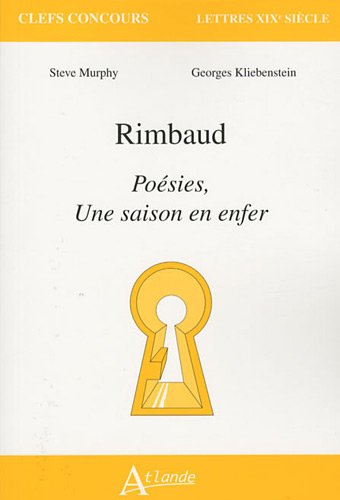 Rimbaud : Poésies, Une Saison En Enfer
