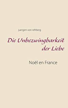 Die Unbezwingbarkeit der Liebe: Noël en France