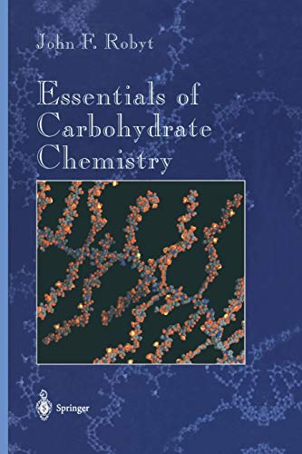 Essentials of Carbohydrate Chemistry (Springer Advanced Texts in Chemistry)