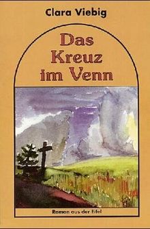 Das Kreuz im Venn: Roman aus der Eifel