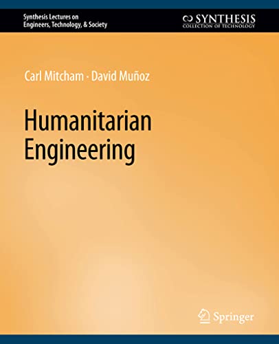 Humanitarian Engineering (Synthesis Lectures on Engineers, Technology, & Society)