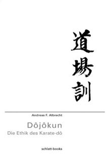 Dôjôkun: Die Ethik des Karate-dô