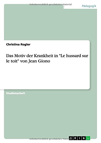 Das Motiv der Krankheit in Le hussard sur le toit von Jean Giono