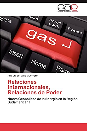 Relaciones Internacionales, Relaciones de Poder: Nueva Geopolítica de la Energía en la Región Sudamericana