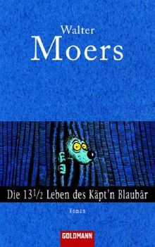 Die 13 1/2 Leben des Käpt'n Blaubär: Roman