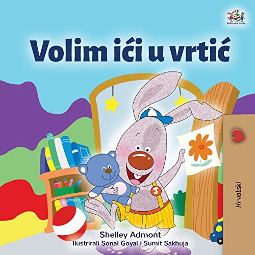 I Love to Go to Daycare (Croatian Children's Book) (Croatian Bedtime Collection)