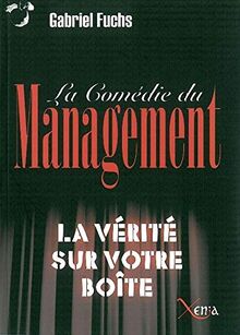 La comédie du management : la vérité sur votre boîte