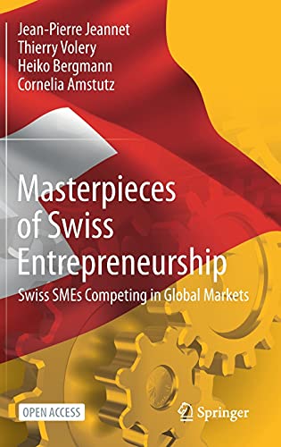 Masterpieces of Swiss Entrepreneurship: Swiss SMEs Competing in Global Markets