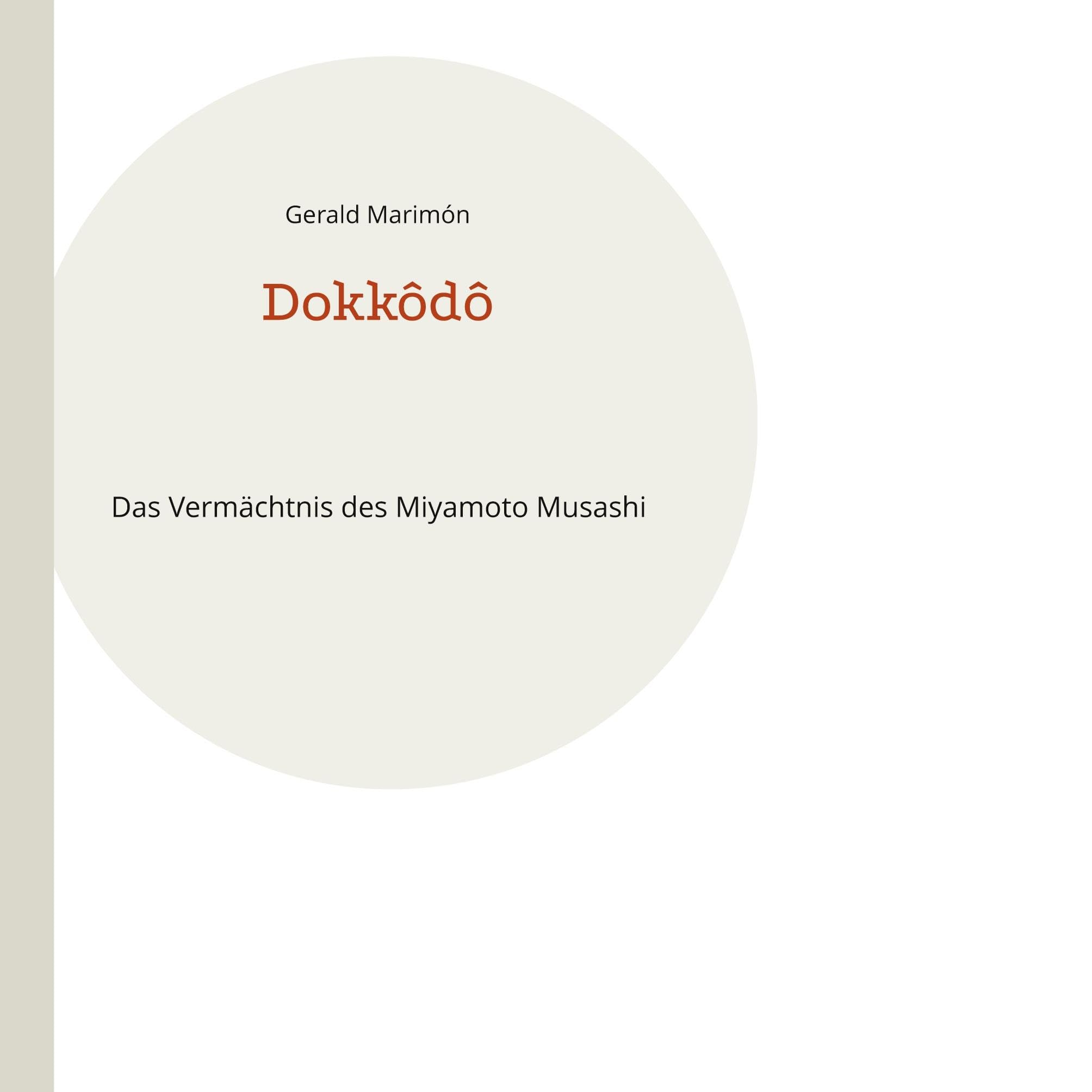 Dokkôdô: Das Vermächtnis des Miyamoto Musashi (Besser Verstehen.)