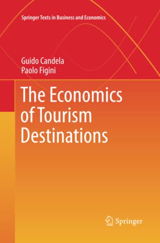 The Economics of Tourism Destinations (Springer Texts in Business and Economics)