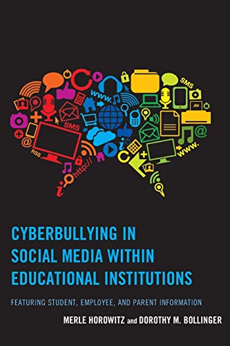 Cyberbullying in Social Media within Educational Institutions: Featuring Student, Employee, and Parent Information